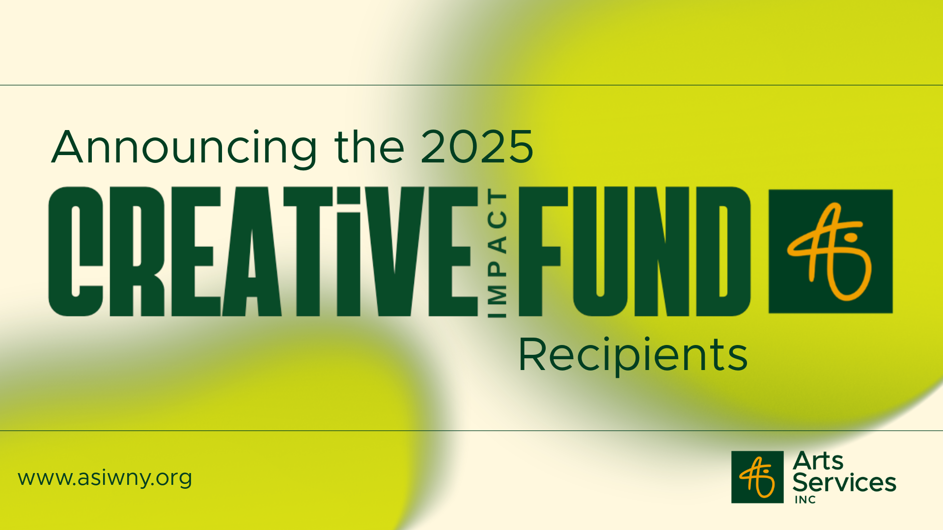 Announcing The 2025 Creative Impact Fund Recipients Arts Services Inc